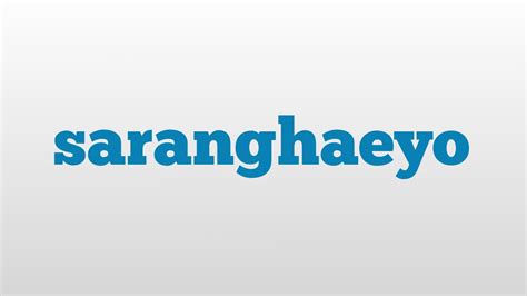 saranghaeyo meaning|saranghae pronunciation.